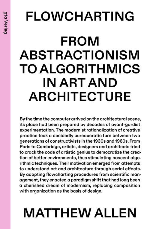 Flowcharting From Abstractionism to Algorithmics in Art and Architecture