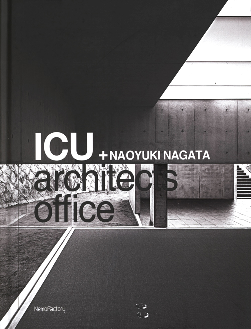 ICU Architects Office - Naoyuki Nagata