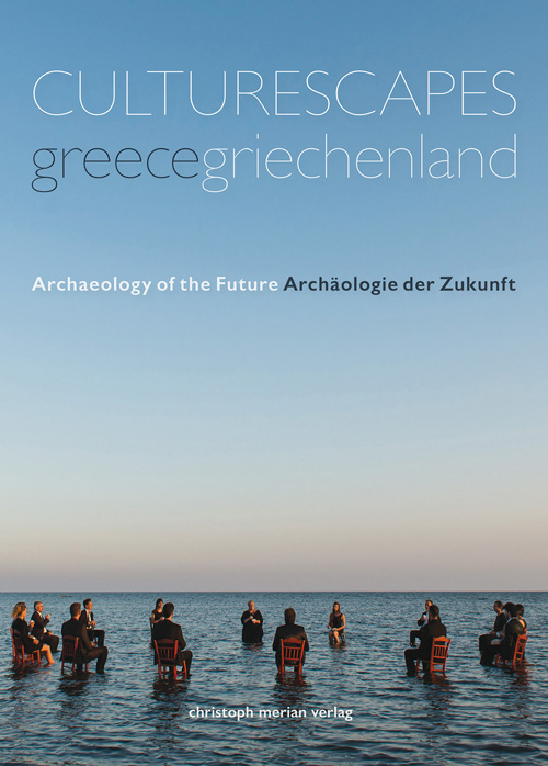 Culturescapes Greece - Archaeology Of The Future