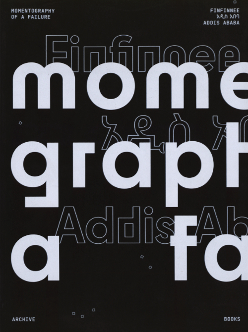 Momentography of a Failure - Addis Ababa Momentography of a Failure - Addis Ababa
