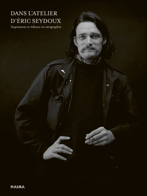 Éric Seydoux - Dans l'atelier d'Éric Seydoux, imprimeur et éditeur en sérigraphie