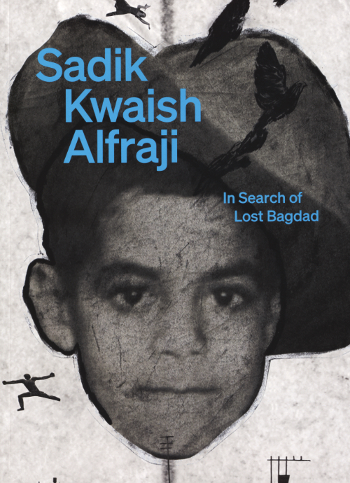 Sadik Kwaish Alfraji - In Search of Lost Baghdad