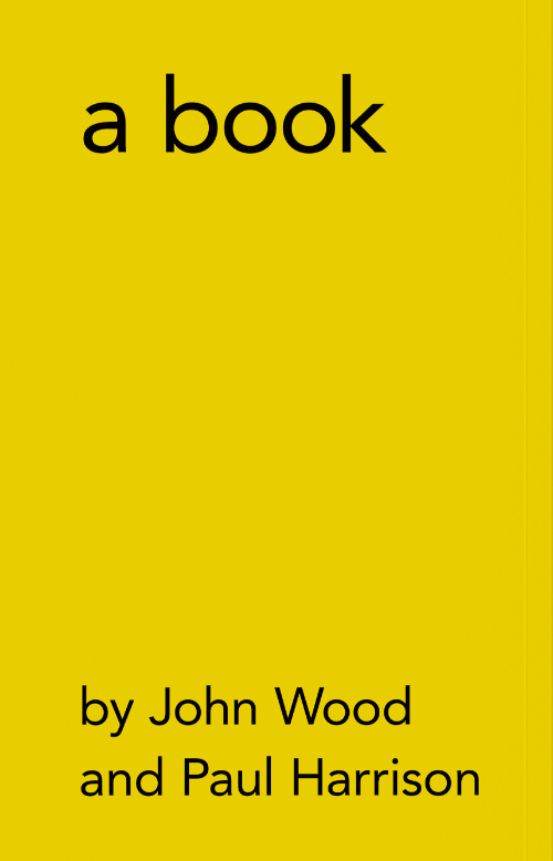 John Wood & Paul Harrison - a book, obviously