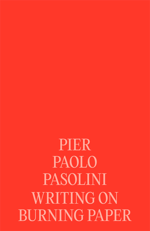 Pier Paolo Pasolini: Writing on Burning Paper