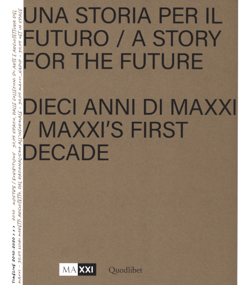 A Story for the Future / Maxxi's First Decade