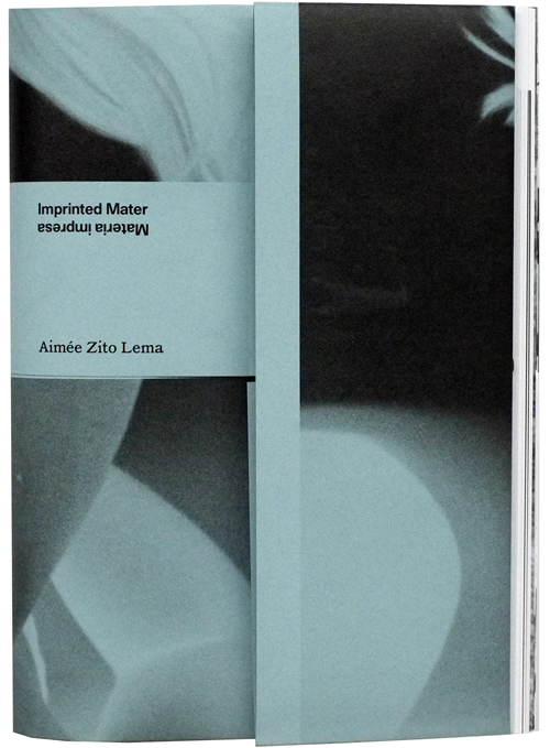 Aimee Zito Lema Imprinted Mater / Materia Impresa