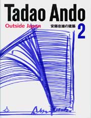 Tadao Ando 2: Outside Japan Tadao Ando 2: Outside Japan