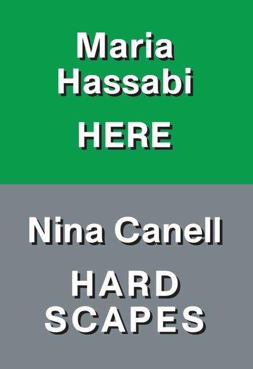 Nina Canell: Hardscapes. Maria Hassabi: HERE Nina Canell: Hardscapes. Maria Hassabi: HERE