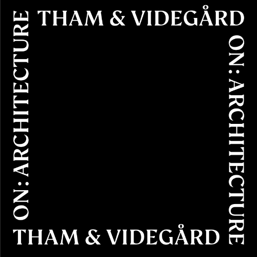 Tham & Videgård, On: Architecture