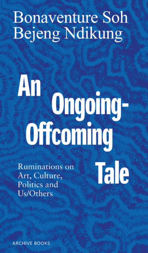 An Ongoing-Offcoming Tale - Ruminations on Art, Culture, Politics and Us/Others An Ongoing-Offcoming Tale - Ruminations on Art, Culture, Politics and Us/Others