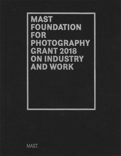 Mast Photography Grant On Industry And Work 2018 