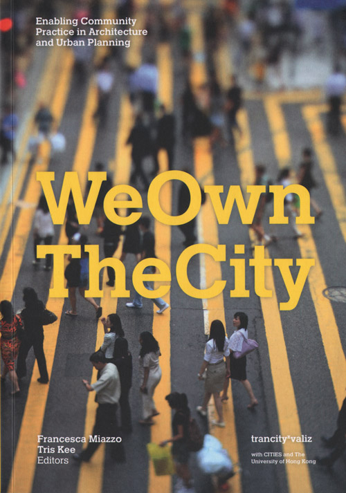 We Own The City - Enabling Community Practice In Architecture And Urban Planning