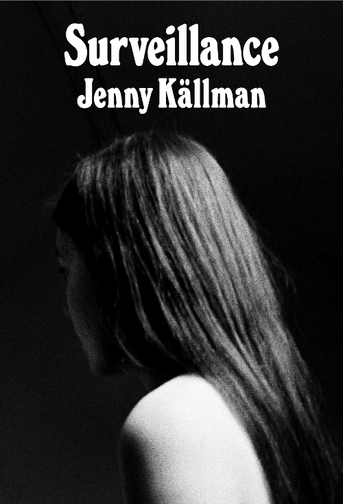 Jenny Kaellman: Surveillance Jenny Kaellman: Surveillance