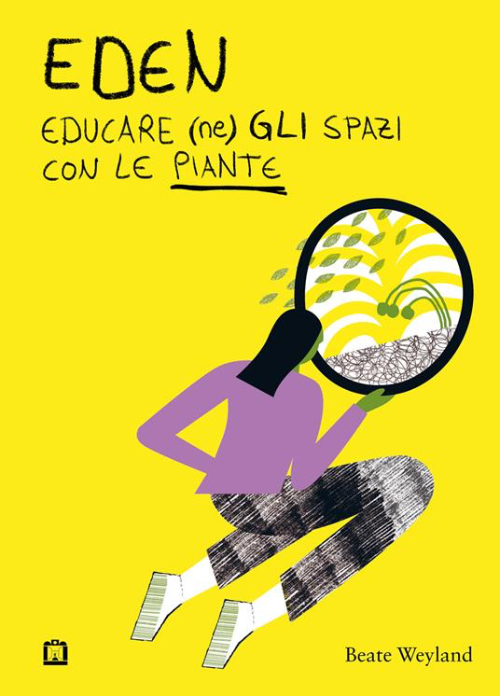 Eden. Educare (ne)gli spazi con le piante (Italian Only)