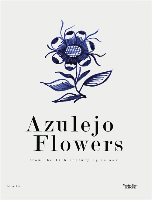 Azulejo Flowers - From The 15th Century Up To Now
