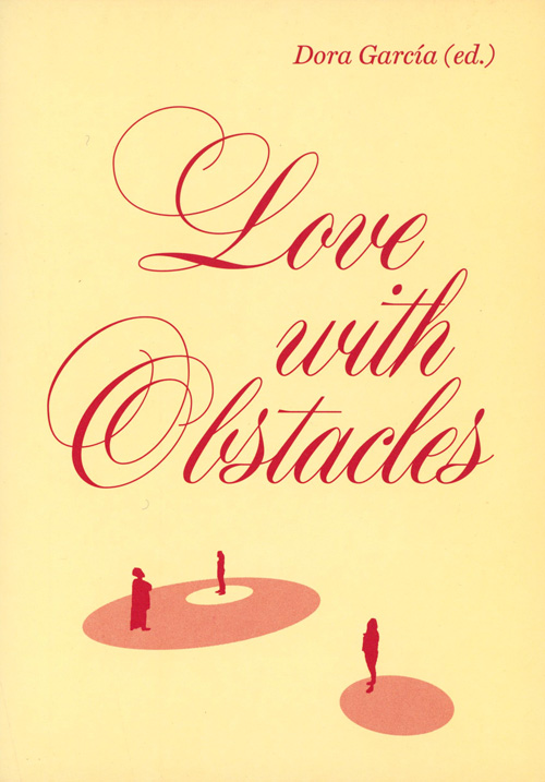 Love With Obstacles (Amor Rojo) Edited By Dora Garcia Love With Obstacles (Amor Rojo) Edited By Dora Garcia