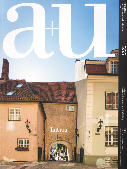 A+U 555 16:12 Latvia A+U 555 16:12 Latvia