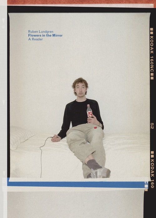 Ruben Lundgren – Flowers in the Mirror: A Reader