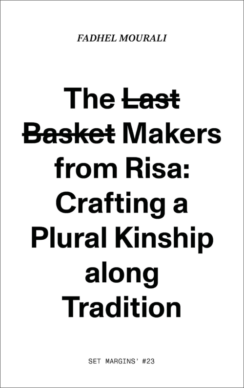 The last basket makers from Risa. Crafting a plural kinship along tradition The last basket makers from Risa. Crafting a plural kinship along tradition