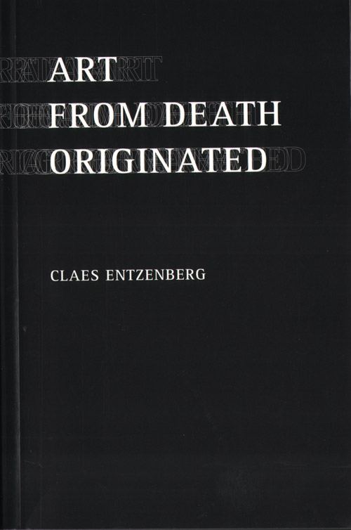 Claes Entzenberg: Art From Death Originated Claes Entzenberg: Art From Death Originated