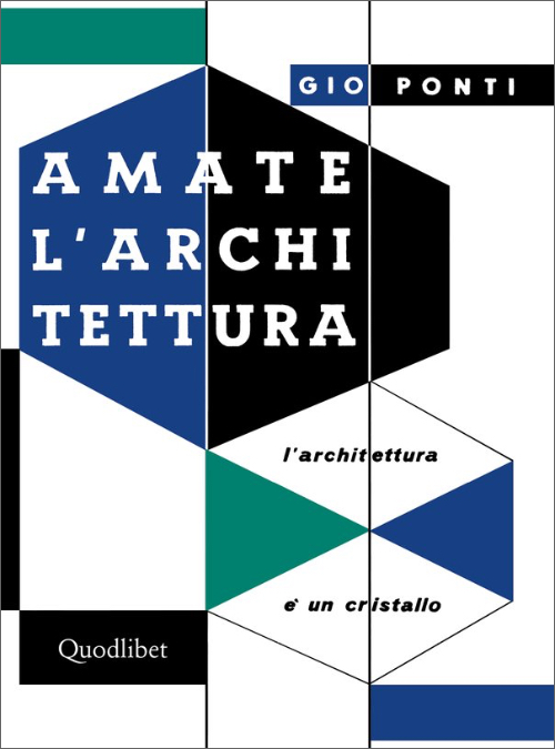 Gio Ponti - Amate l’architettura