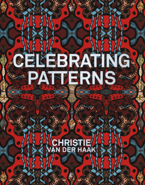Christie van der Haak - Celebrating Patterns
