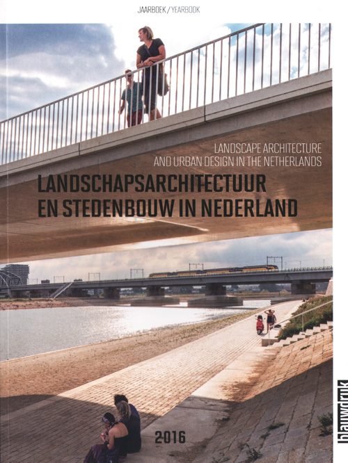 Landscape Architecture And Urban Design In The Netherlands 2016