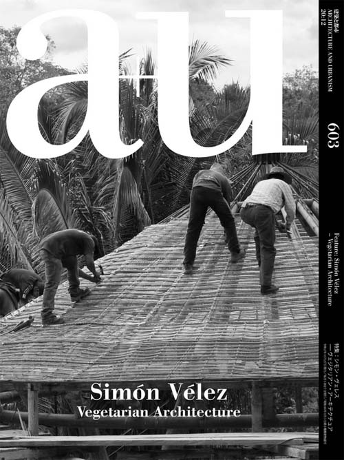 A+U 603 20:12 Simon Velez Vegetarian Architecture A+U 603 20:12 Simon Velez Vegetarian Architecture