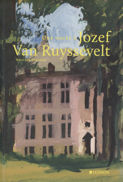 Une visite à Jozef Van Ruyssevelt (French edition) Une visite à Jozef Van Ruyssevelt (French edition)