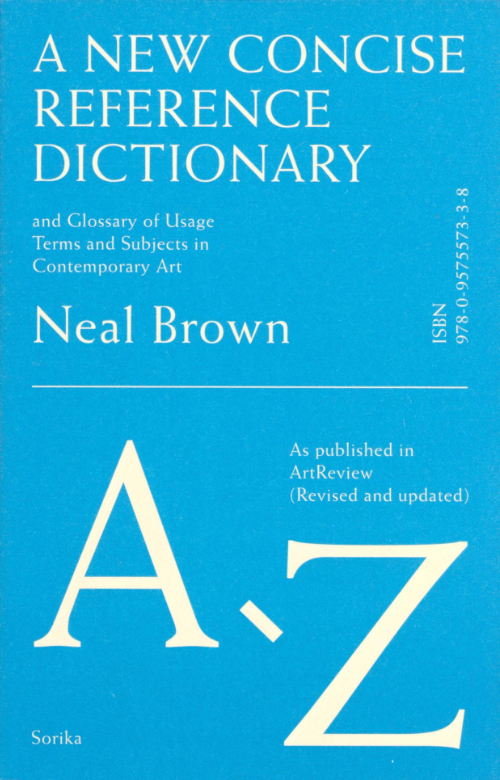 A New Concise Reference Dictionary and Glossary of Usage Terms and Subjects in Contemporary Art