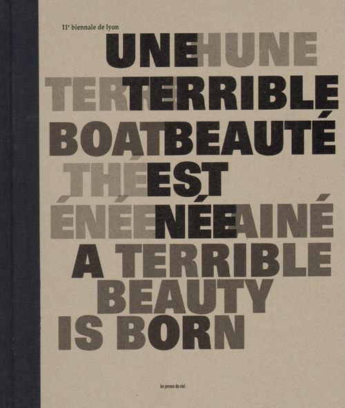 11th Lyon Biennale: A Terrible Beauty Is Born