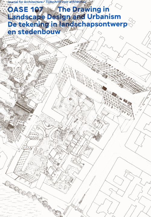 Oase 107: The Drawing In Landscape Design And Urbanism