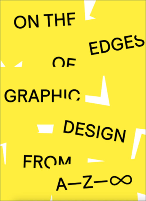 On the Edges of Graphic Design from A—Z—∞