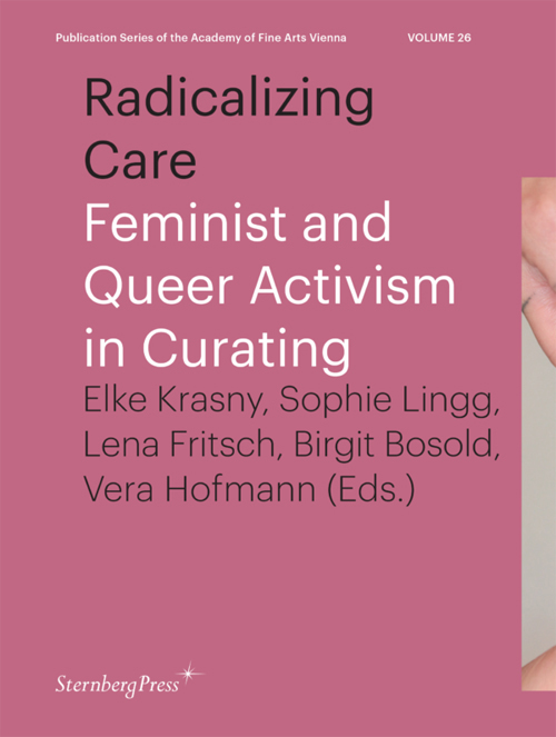 Radicalizing Care - Feminist and Queer Activism in Curating
