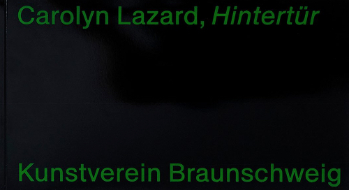 Carolyn Lazard - Hintertür