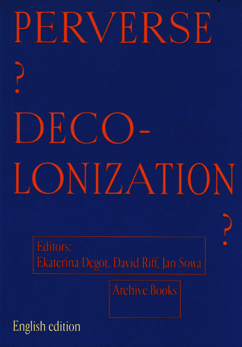 Perverse Decolonization? Perverse Decolonization?