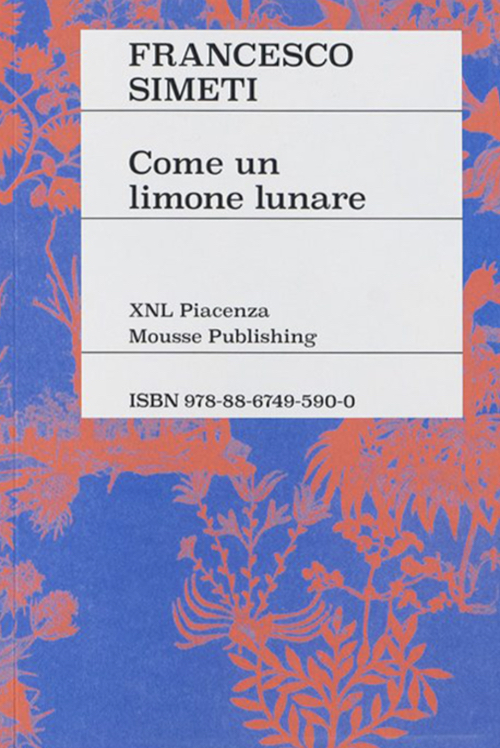 Francesco Simeti - Come un limone lunare Francesco Simeti - Come un limone lunare