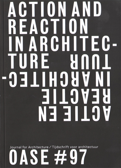 Oase 97: Action And Reaction - Oppositions In Architecture