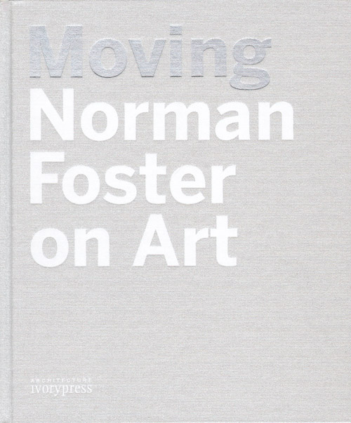Moving: Norman Foster On Art