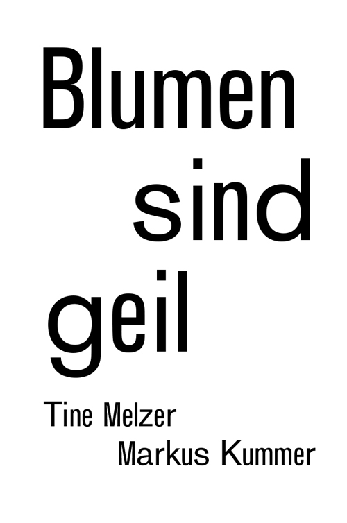 Tine Melzer Markus Kummer - Blumen Sind Geil