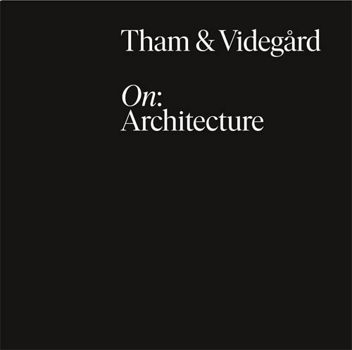 Tham & Videgård, On: Architecture