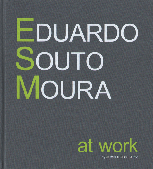 Eduardo Souto Moura: At Work 