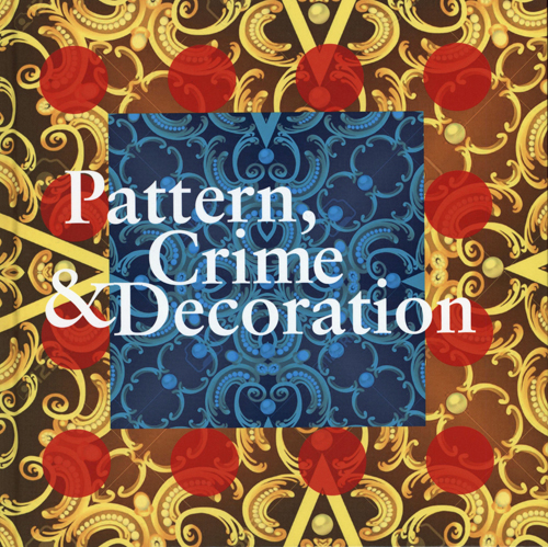 Pattern, Crime & Decoration