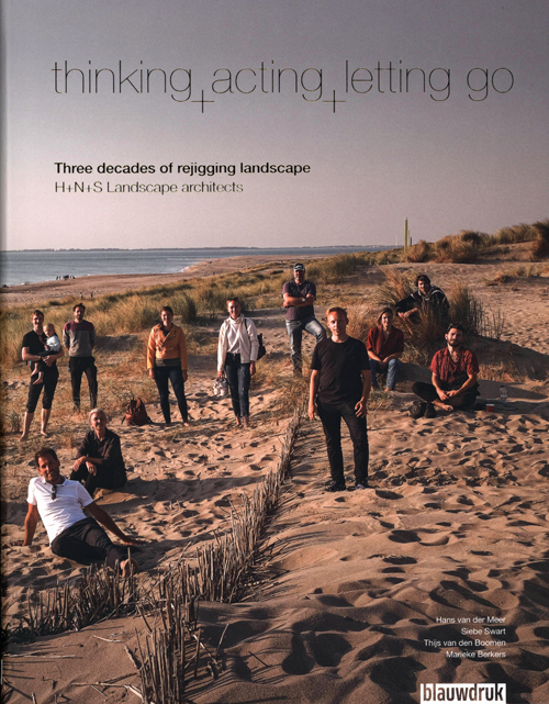 H+N+S Landscape Architects - 30 Years Of Innovative, Careful And Radical Design - Thinking+Acting+Letting Go