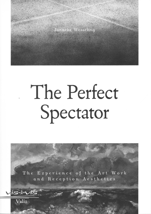 The Perfect Spectator  The Experience Of The Art Work And Reception Aesthetics (Vis-A-Vis)