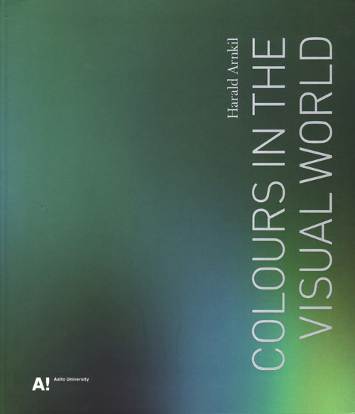 Harald Arnkil Colours In The Visual World Harald Arnkil Colours In The Visual World