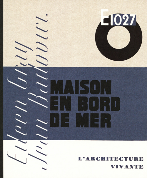 Eileen Gray - Jean Badovici: E1027 House By The Sea