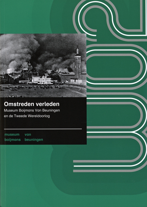 Omstreden Verleden  Museum Boijmans Van Beuningen En De Tweede Wereldoorlog
