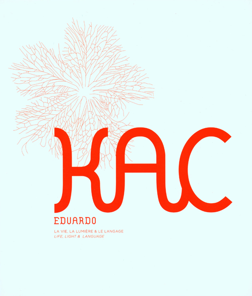 Eduardo Kac - Life, Light, Language