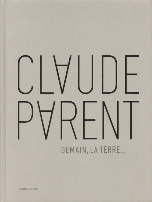 Claude Parent: Demain, La Terre...